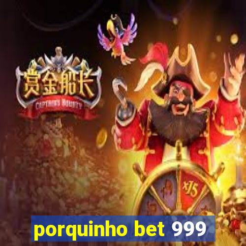 porquinho bet 999