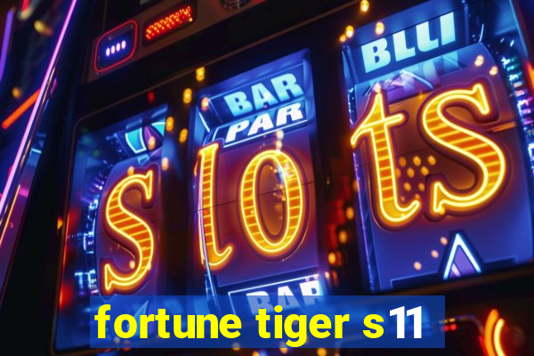 fortune tiger s11