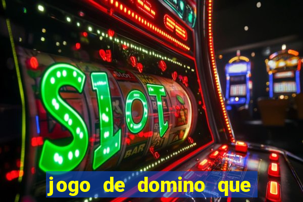 jogo de domino que ganha dinheiro