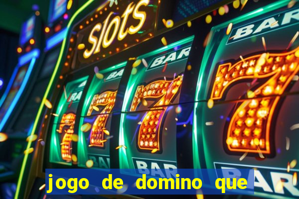 jogo de domino que ganha dinheiro