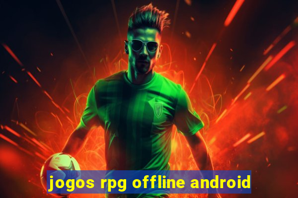 jogos rpg offline android