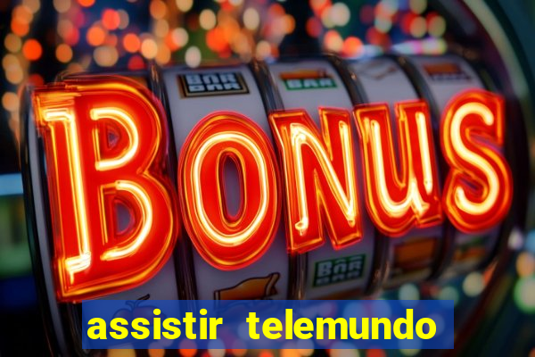 assistir telemundo no brasil