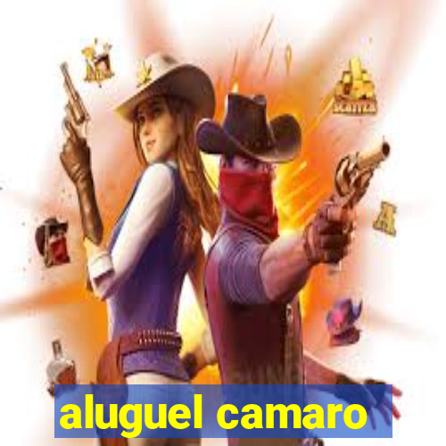 aluguel camaro