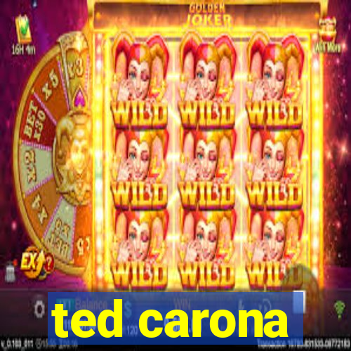 ted carona