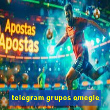 telegram grupos omegle