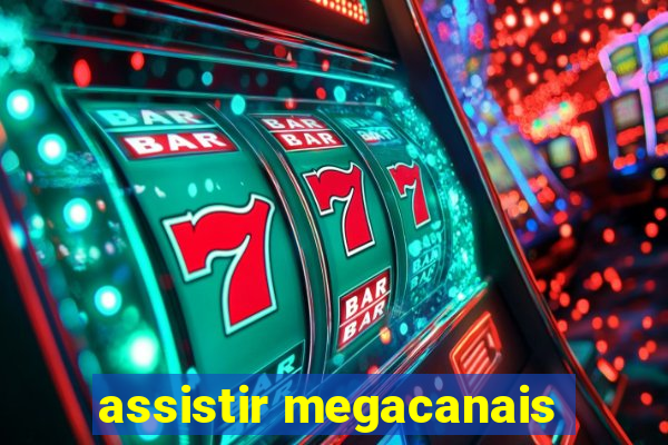 assistir megacanais