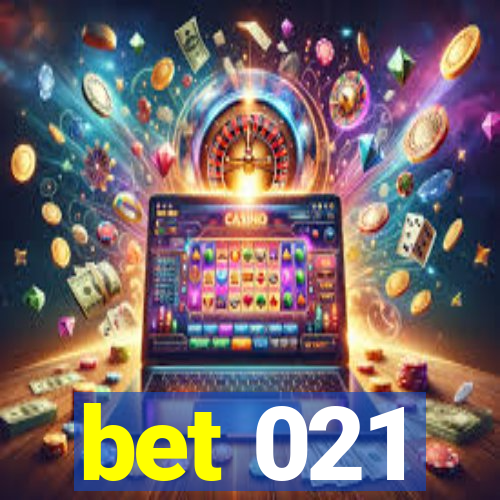 bet 021