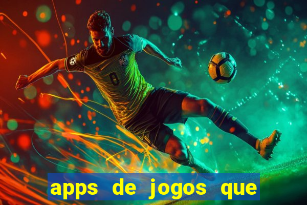 apps de jogos que pagam de verdade