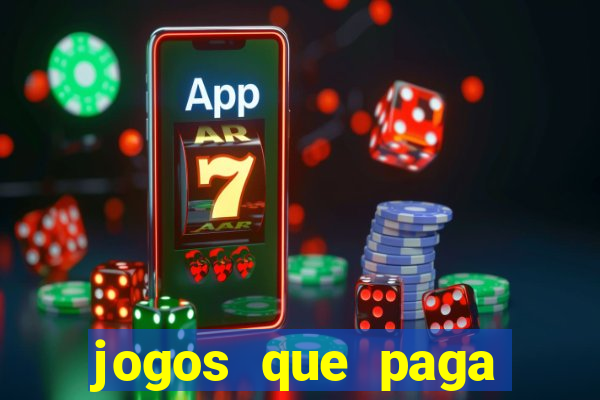 jogos que paga dinheiro sem depositar