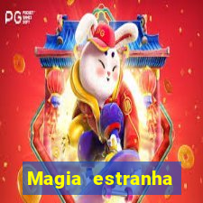 Magia estranha filme completo dublado