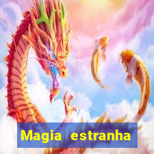 Magia estranha filme completo dublado