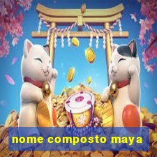 nome composto maya