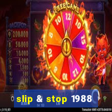 slip & stop 1988