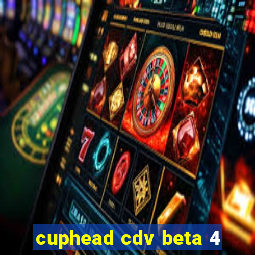 cuphead cdv beta 4