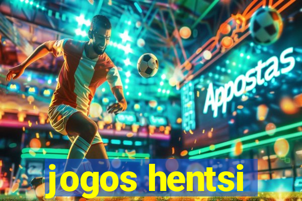 jogos hentsi