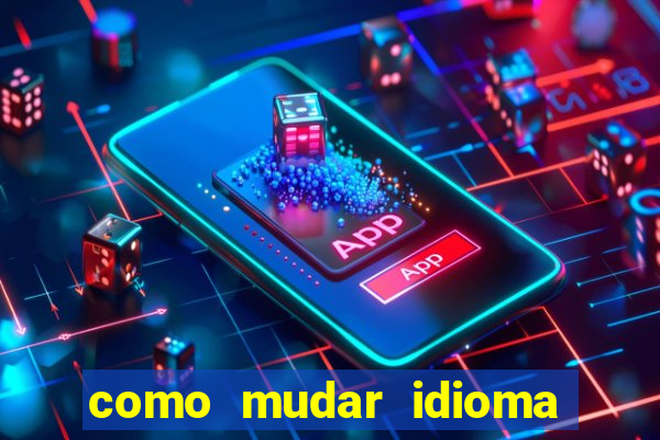 como mudar idioma party poker