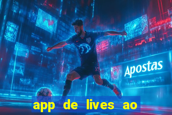 app de lives ao vivo 18