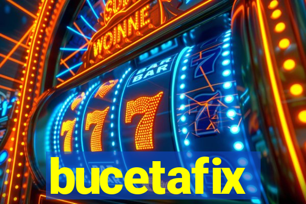 bucetafix