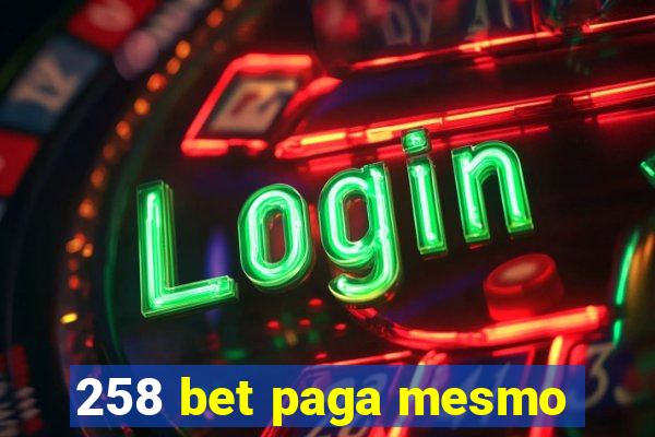 258 bet paga mesmo