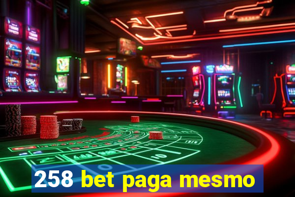 258 bet paga mesmo