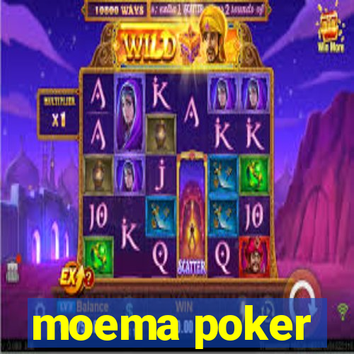 moema poker