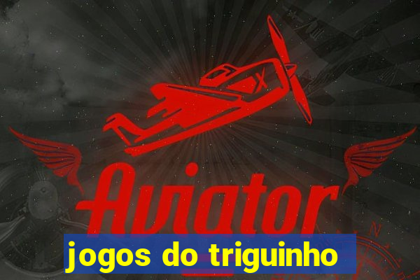 jogos do triguinho