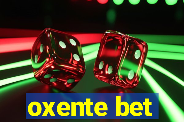 oxente bet