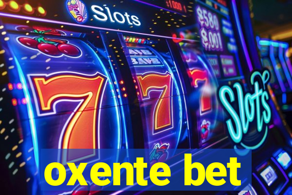 oxente bet