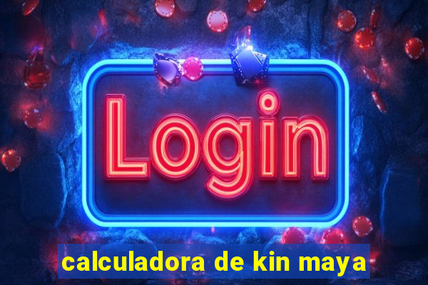 calculadora de kin maya