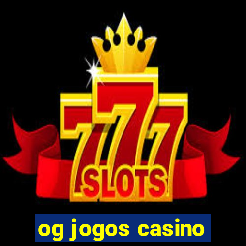 og jogos casino