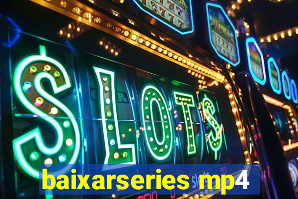 baixarseries mp4