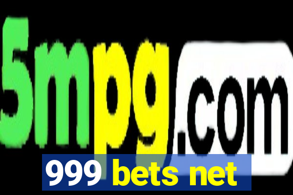 999 bets net