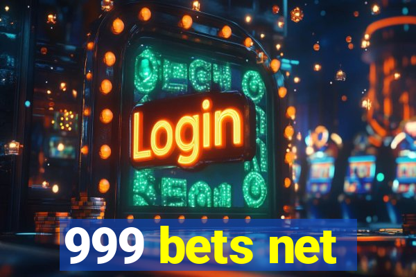 999 bets net