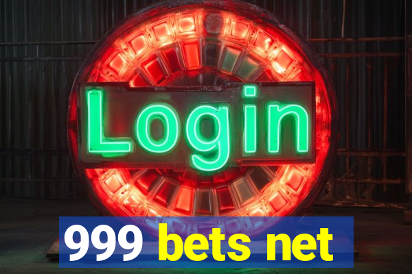 999 bets net