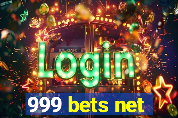 999 bets net