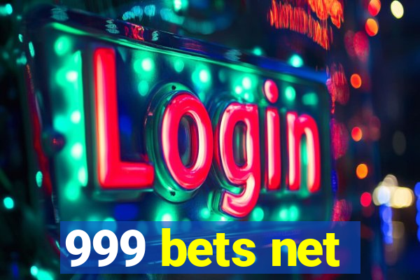 999 bets net