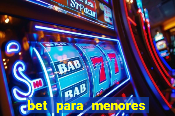 bet para menores de 18