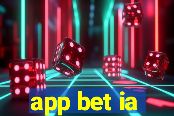 app bet ia