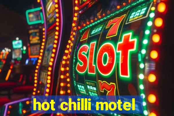 hot chilli motel