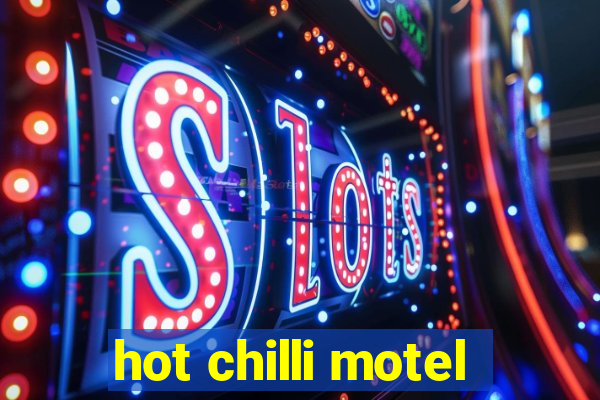 hot chilli motel