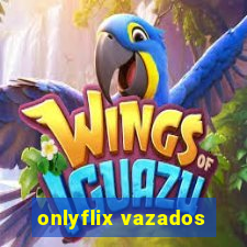 onlyflix vazados