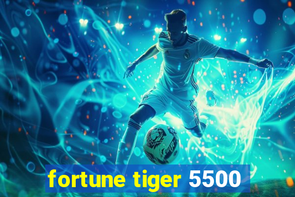 fortune tiger 5500