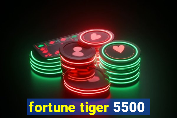 fortune tiger 5500