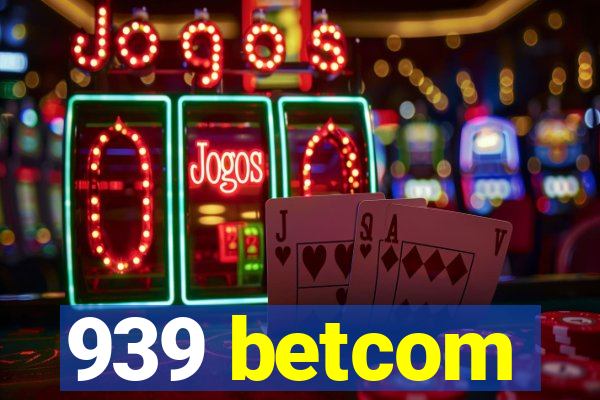 939 betcom