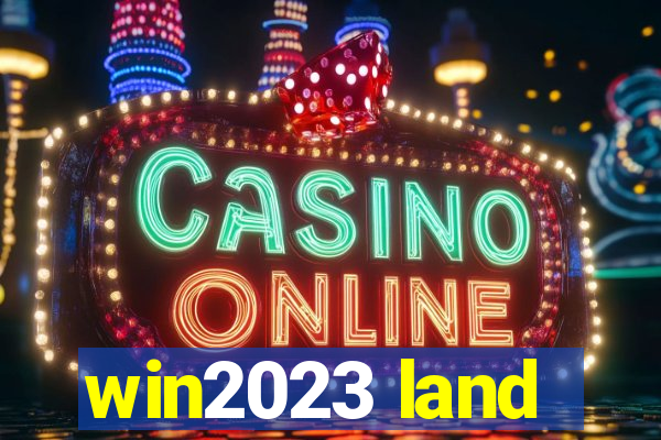 win2023 land