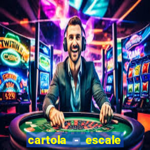 cartola - escale seu time!