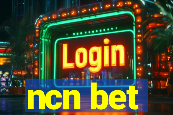 ncn bet