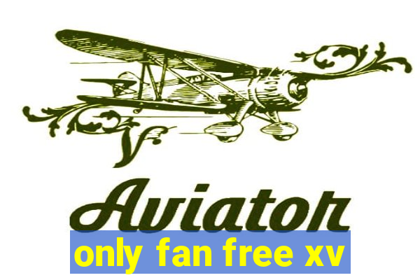 only fan free xv