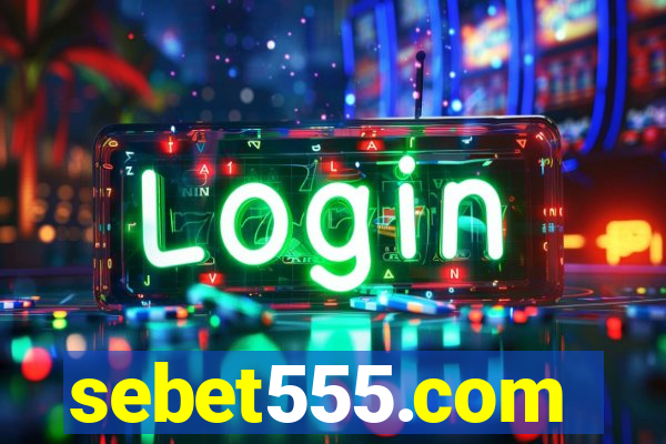 sebet555.com