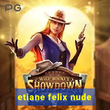 etiane felix nude